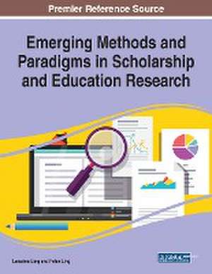 Emerging Methods and Paradigms in Scholarship and Education Research de Lorraine Ling