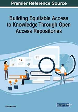 Building Equitable Access to Knowledge Through Open Access Repositories de Nikos Koutras