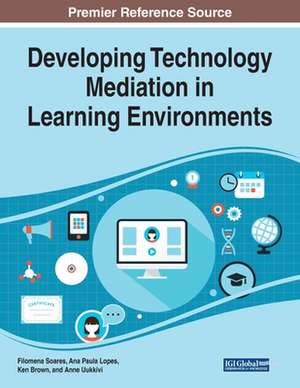 Developing Technology Mediation in Learning Environments de Ken Brown