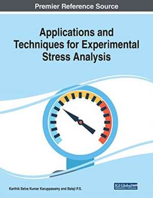 Applications and Techniques for Experimental Stress Analysis de Karthik Selva Kumar Karuppasamy