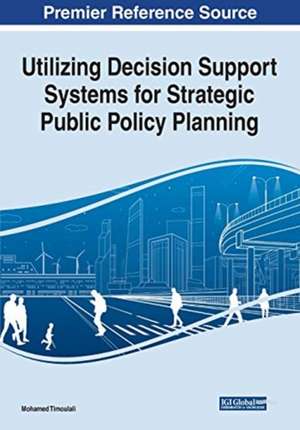 Utilizing Decision Support Systems for Strategic Public Policy Planning de Mohamed Timoulali