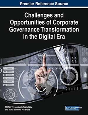 Challenges and Opportunities of Corporate Governance Transformation in the Digital Era de Mikhail Yevgenievich Kuznetsov