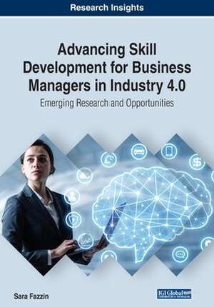 Advancing Skill Development for Business Managers in Industry 4.0 de Sara Fazzin