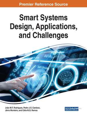 Smart Systems Design, Applications, and Challenges de Pedro J. S. Cardoso