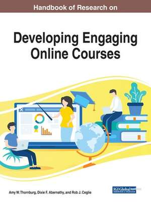 Handbook of Research on Developing Engaging Online Courses de Dixie F. Abernathy