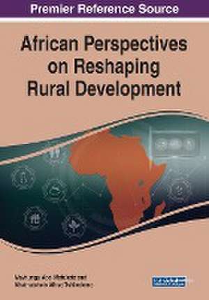 African Perspectives on Reshaping Rural Development de Mavhungu Abel Mafukata