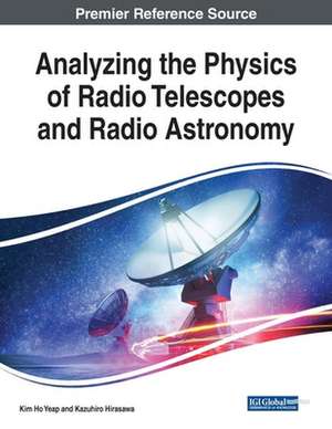 Analyzing the Physics of Radio Telescopes and Radio Astronomy de Kazuhiro Hirasawa