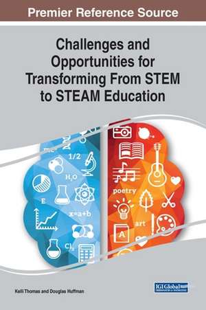 Challenges and Opportunities for Transforming From STEM to STEAM Education de Douglas Huffman