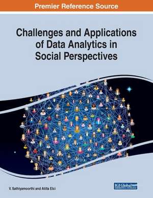 Challenges and Applications of Data Analytics in Social Perspectives de Atilla Elci