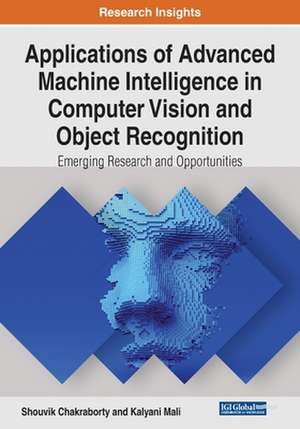 Applications of Advanced Machine Intelligence in Computer Vision and Object Recognition de Shouvik Chakraborty