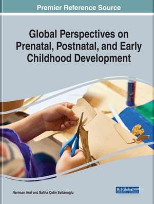 Handbook of Research on Prenatal, Postnatal, and Early Childhood Development