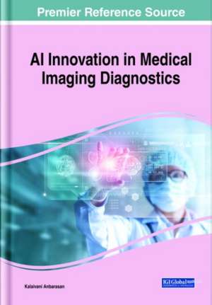 AI Innovation in Medical Imaging Diagnostics de Kalaivani Anbarasan