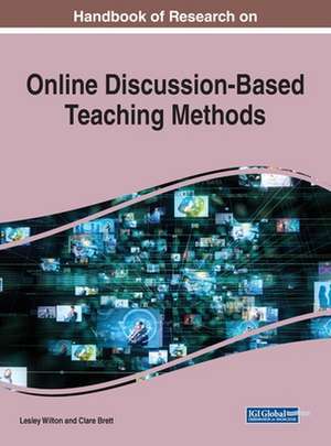 Handbook of Research on Online Discussion-Based Teaching Methods de Lesley Wilton