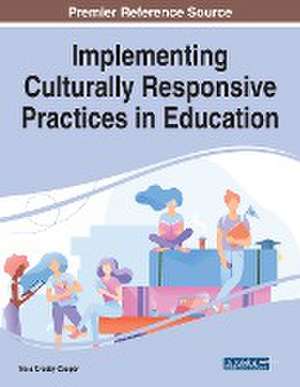 Implementing Culturally Responsive Practices in Education de Tricia Crosby-Cooper