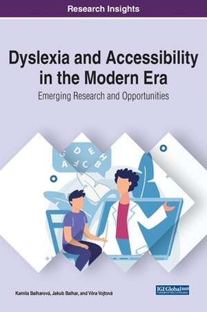 Dyslexia and Accessibility in the Modern Era de Kamila Balharová