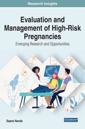 Evaluation and Management of High-Risk Pregnancies de Sapna Nanda