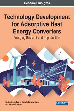 Technology Development for Adsorptive Heat Energy Converters de Kostyantyn M. Sukhyy