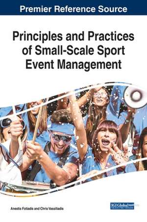 Principles and Practices of Small-Scale Sport Event Management de Anestis Fotiadis