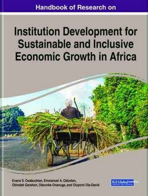 Handbook of Research on Institution Development for Sustainable and Inclusive Economic Growth in Africa de Obindah Gershon