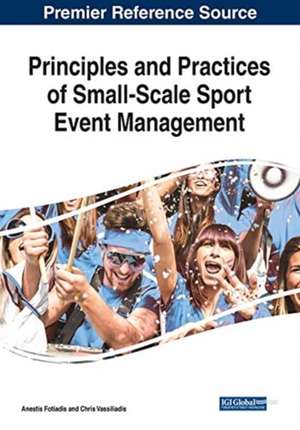 Principles and Practices of Small-Scale Sport Event Management de Anestis Fotiadis