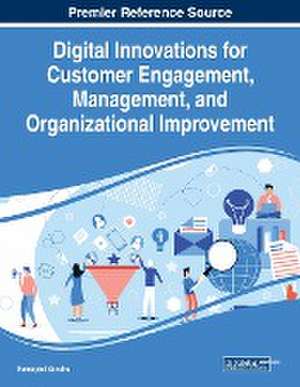 Digital Innovations for Customer Engagement, Management, and Organizational Improvement, 1 volume de Kamaljeet Sandhu