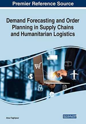 Demand Forecasting and Order Planning in Supply Chains and Humanitarian Logistics de Atour Taghipour