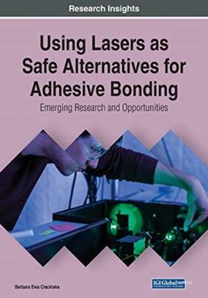 Using Lasers as Safe Alternatives for Adhesive Bonding de Barbara Ewa Cieci¿ska