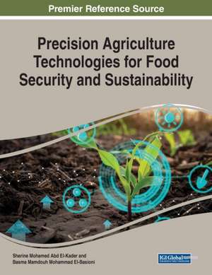 Precision Agriculture Technologies for Food Security and Sustainability de Sherine M. Abd El-Kader