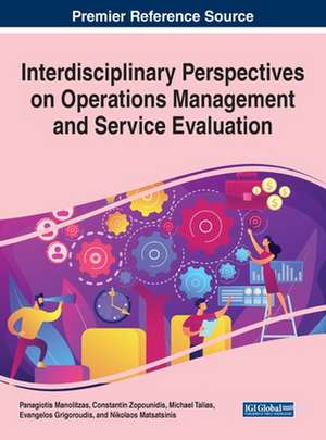 Interdisciplinary Perspectives on Operations Management and Service Evaluation de Panagiotis Manolitzas