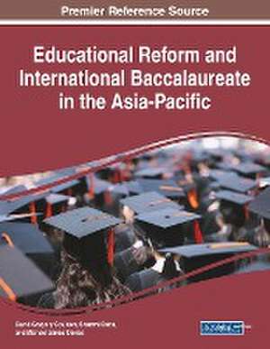 Educational Reform and International Baccalaureate in the Asia-Pacific de David Gregory Coulson