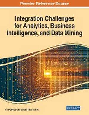 Integration Challenges for Analytics, Business Intelligence, and Data Mining, 1 volume de Ana Azevedo