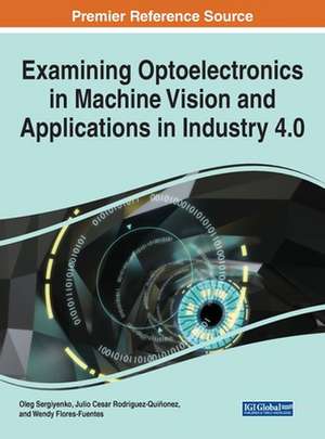 Examining Optoelectronics in Machine Vision and Applications in Industry 4.0 de Wendy Flores-Fuentes