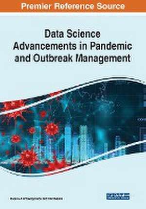 Data Science Advancements in Pandemic and Outbreak Management de Eleana Asimakopoulou