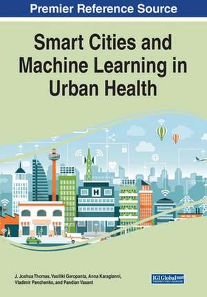 Smart Cities and Machine Learning in Urban Health de J Joshua Thomas