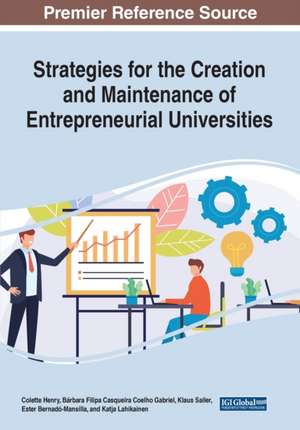 Strategies for the Creation and Maintenance of Entrepreneurial Universities de Colette Henry