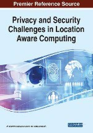 Privacy and Security Challenges in Location Aware Computing de P. Shanthi Saravanan