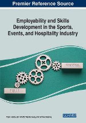 Employability and Skills Development in the Sports, Events, and Hospitality Industry de Vipin Nadda