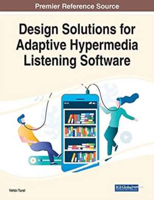 Design Solutions for Adaptive Hypermedia Listening Software de Vehbi Turel