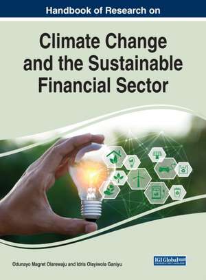 Handbook of Research on Climate Change and the Sustainable Financial Sector de Idris Olayiwola Ganiyu