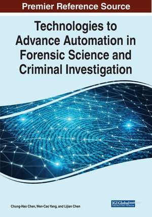 Technologies to Advance Automation in Forensic Science and Criminal Investigation de Chung-Hao Chen