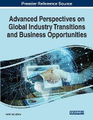 Advanced Perspectives on Global Industry Transitions and Business Opportunities de Fanny Saruchera