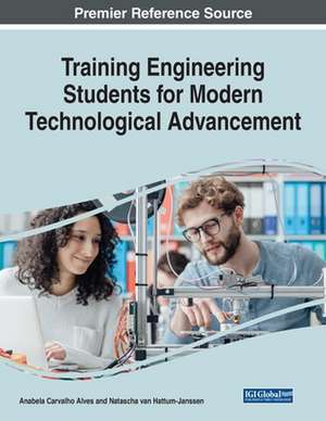 Training Engineering Students for Modern Technological Advancement de Anabela Carvalho Alves