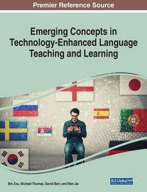 Emerging Concepts in Technology-Enhanced Language Teaching and Learning de David Barr