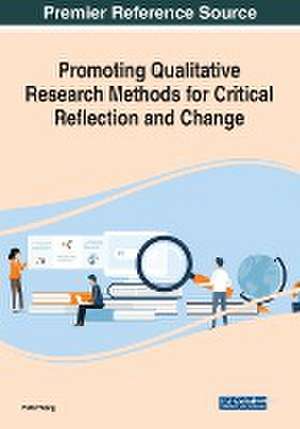 Promoting Qualitative Research Methods for Critical Reflection and Change de Viktor Wang