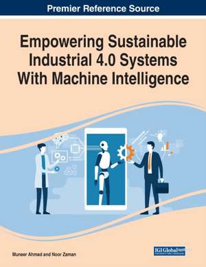 Empowering Sustainable Industrial 4.0 Systems With Machine Intelligence de Muneer Ahmad