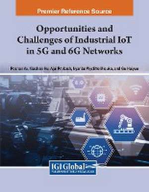 Opportunities and Challenges of Industrial IoT in 5G and 6G Networks de Xiaohan Hu