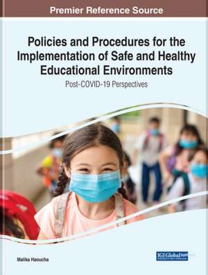 Policies and Procedures for the Implementation of Safe and Healthy Educational Environments de Malika Haoucha