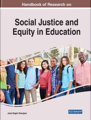 Handbook of Research on Social Justice and Equity in Education de Jared Keengwe