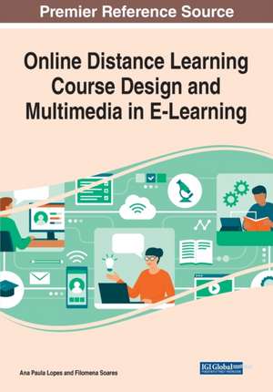 Online Distance Learning Course Design and Multimedia in E-Learning de Ana Paula Lopes