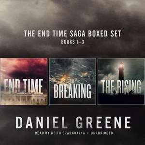 The End Time Saga Boxed Set, Books 1-3: End Time, the Breaking, the Rising, and "the Gun" de Daniel Greene